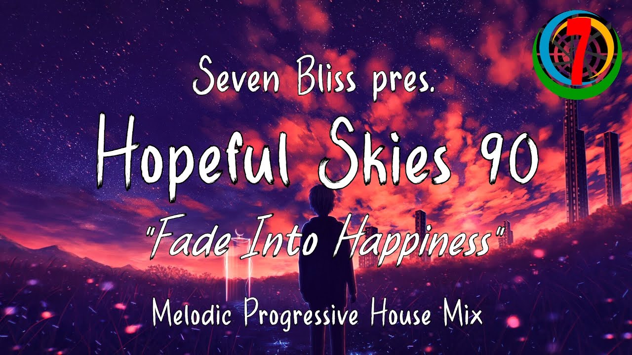 Seven Bliss pres. Hopeful Skies 90: 
