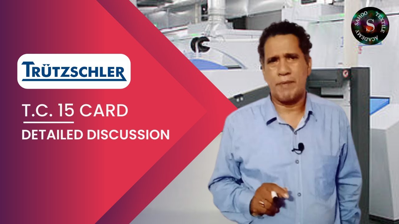 Trutzschler T.C. 15 Card || Detailed Discussion || Sahoo Textile Academy​ @TruetzschlerGroup