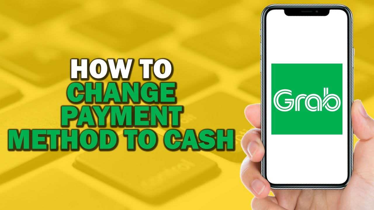 How To Change Grab Payment Method To Cash (Quick Tutorial)