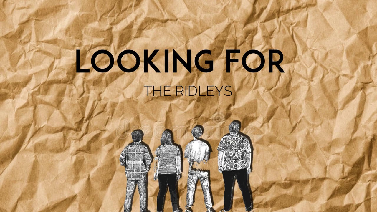 THE RIDLEYS- LOOKING FOR (LYRICS VIDEO)