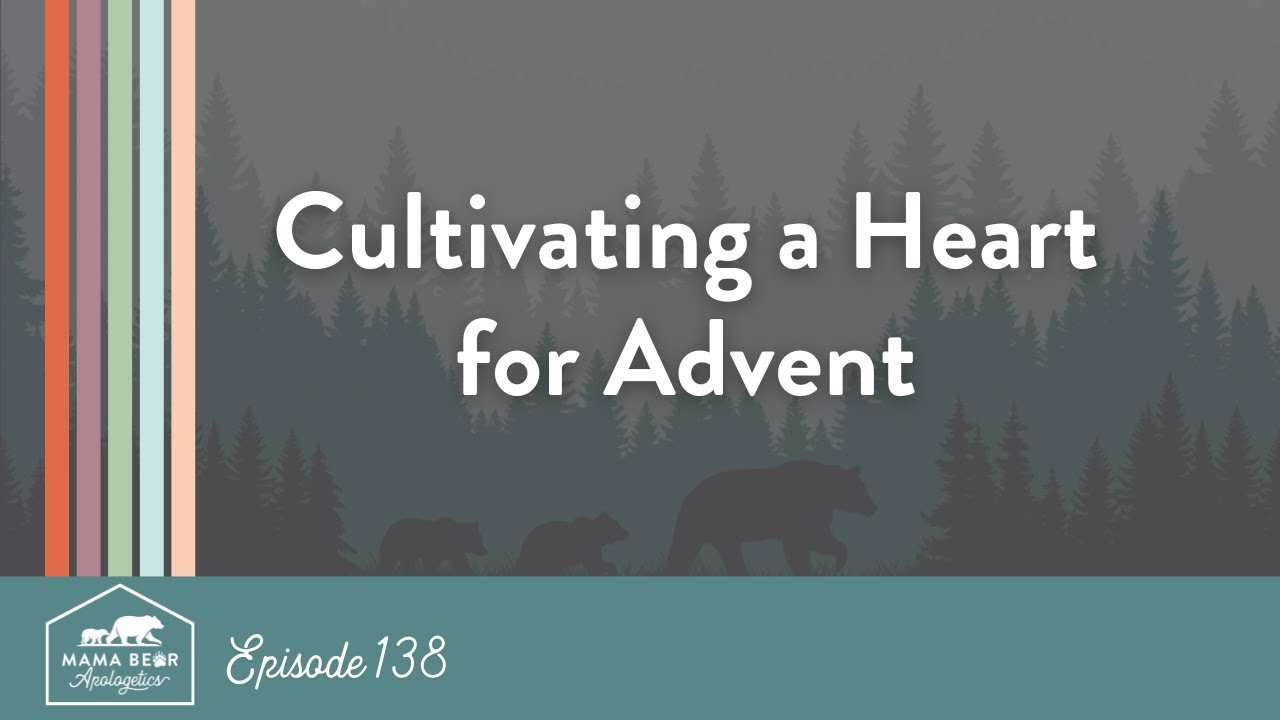 Episode 138 Cultivating a Heart for Advent