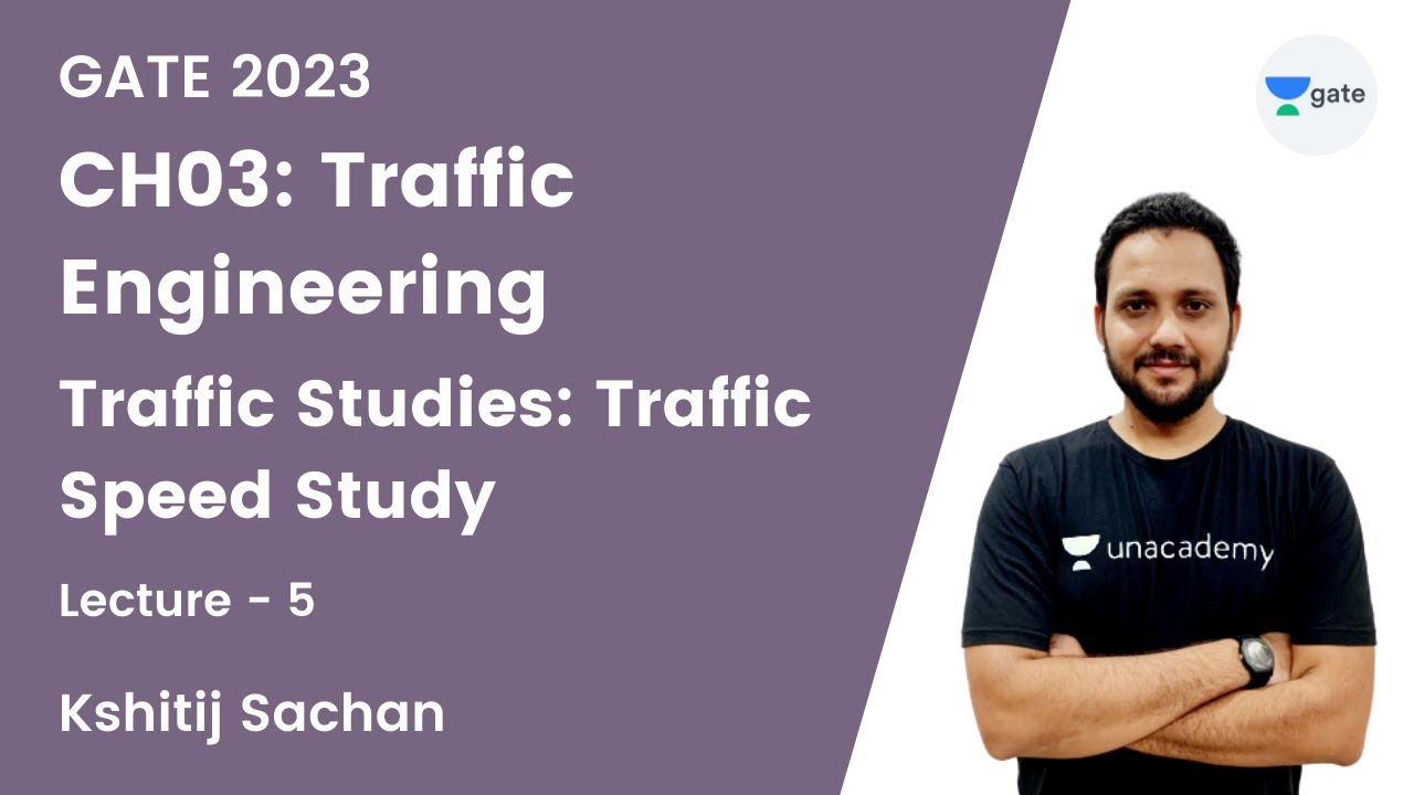 L5 | Traffic Studies: Traffic Speed Study | CH03: Traffic Engineering | Kshitij Sachan