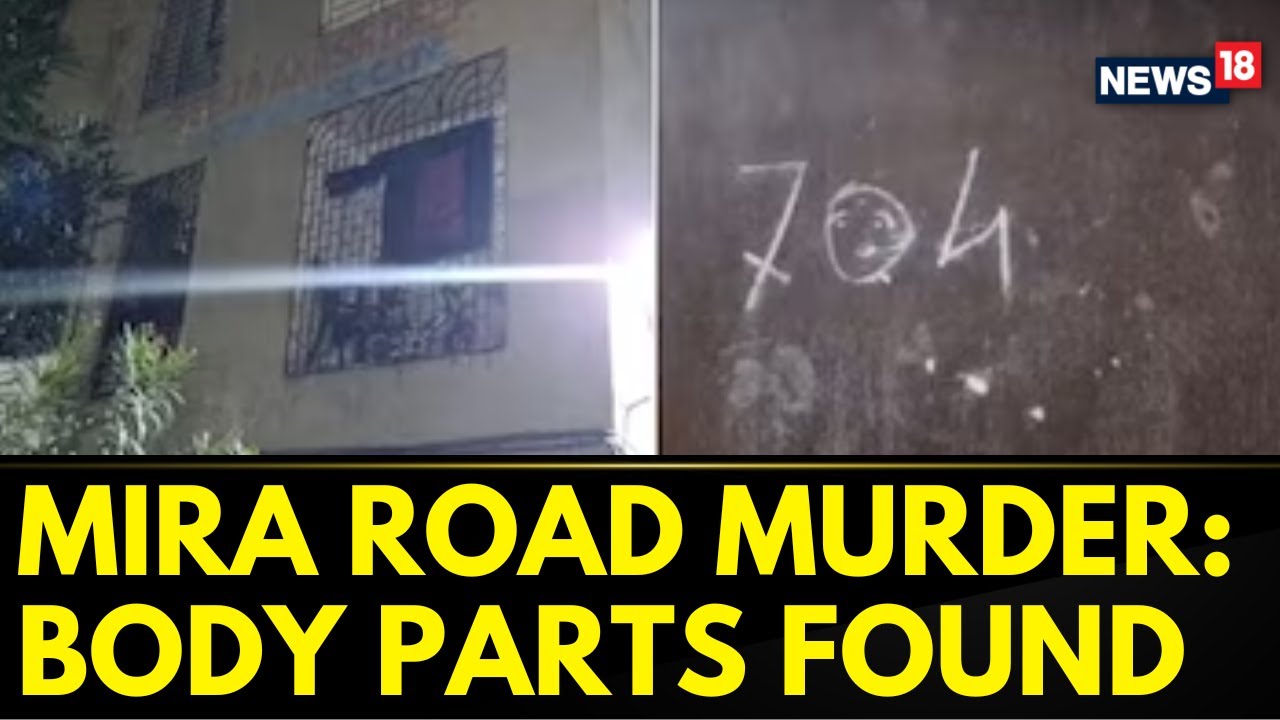 Mira Road Murder Case | Mumbai Police Found 13 Body Parts Of The Victim | English News | News18