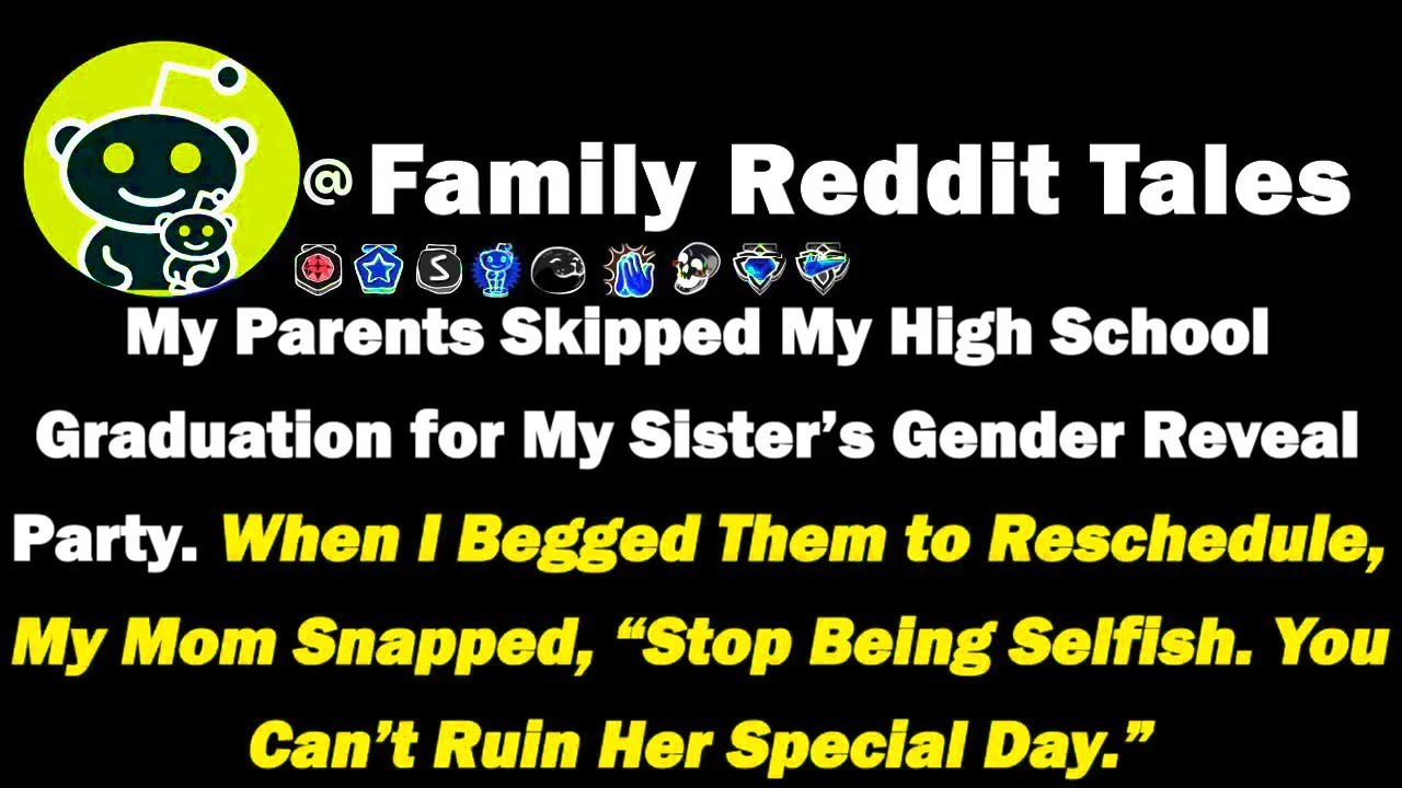 My Parents Skipped My High School Graduation for My Sister’s Gender Reveal Party. When I Begged Them