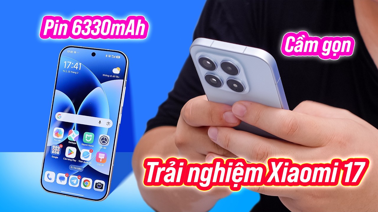 Trải nghiệm Xiaomi 17: máy gọn đẹp, pin 6330mAh vẫn ngon, màu ảnh vui