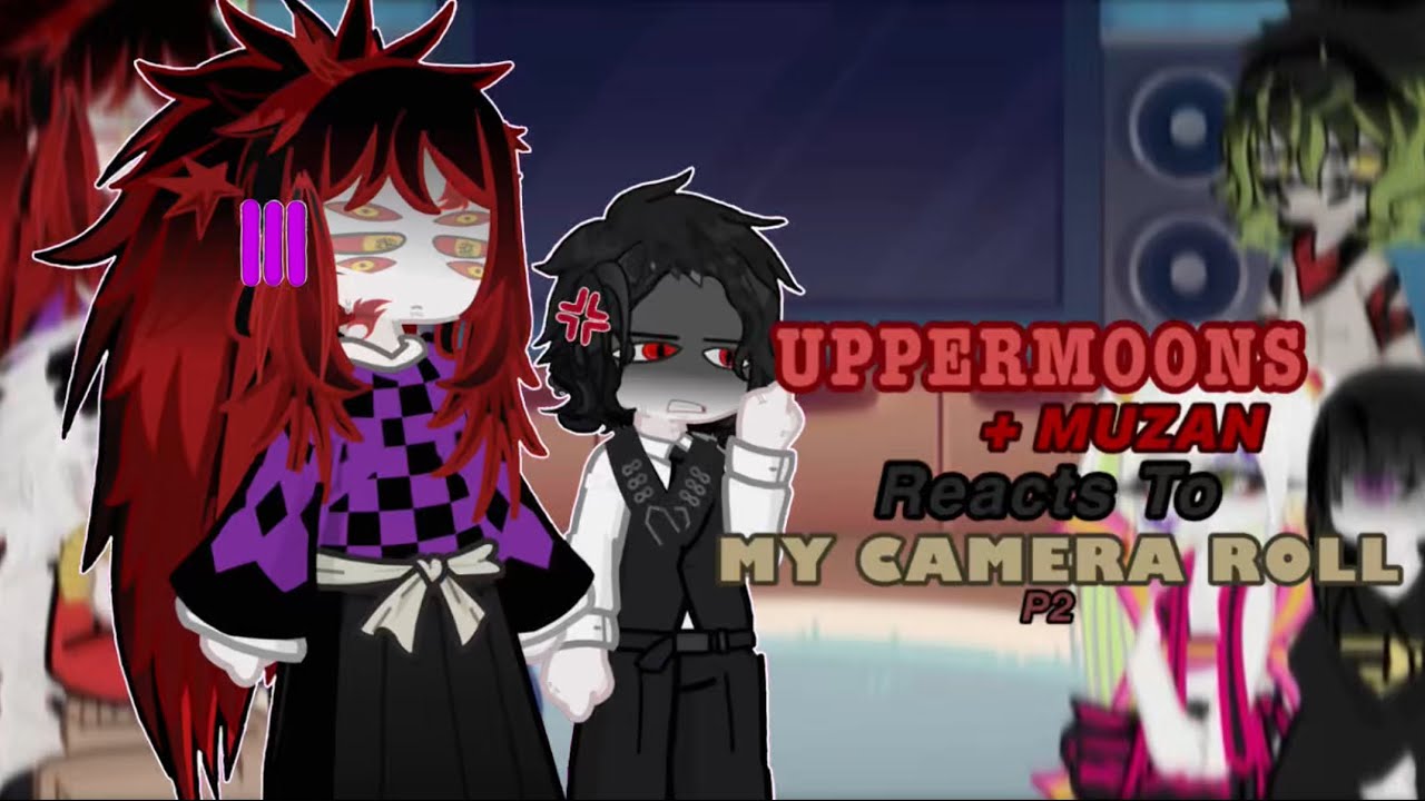 UPPERMOONS + MUZAN Reacts To MY CAMERA ROLL || 2/? || DS/KNY || 2X SPEED || ~