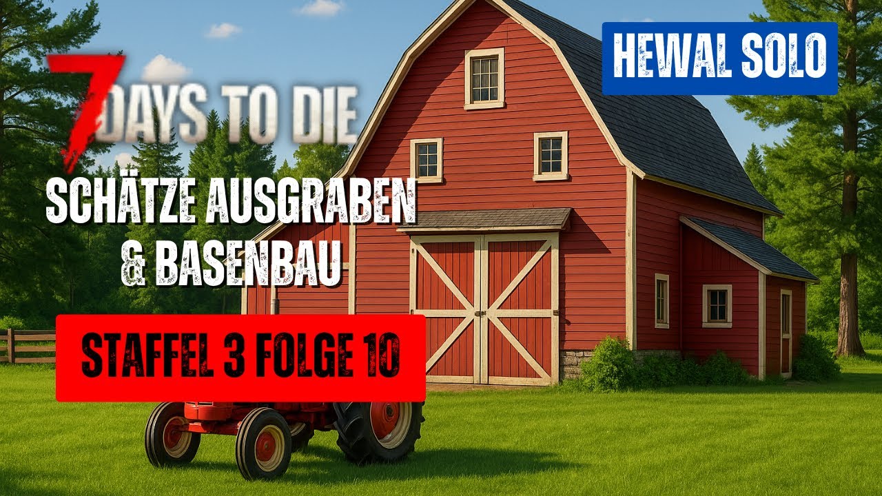 7 Days to Die 2.4 S03E010 - Endlich Basenbau, unser schönes Zuhause | Craft Until You Die Edition