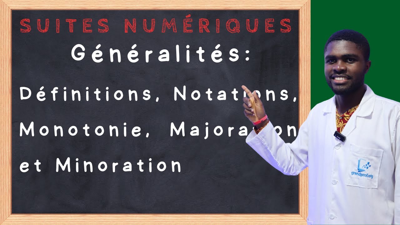 Suites Numériques : Généralités (Définitions, Notations, Monotonie, Majoration, Minoration)
