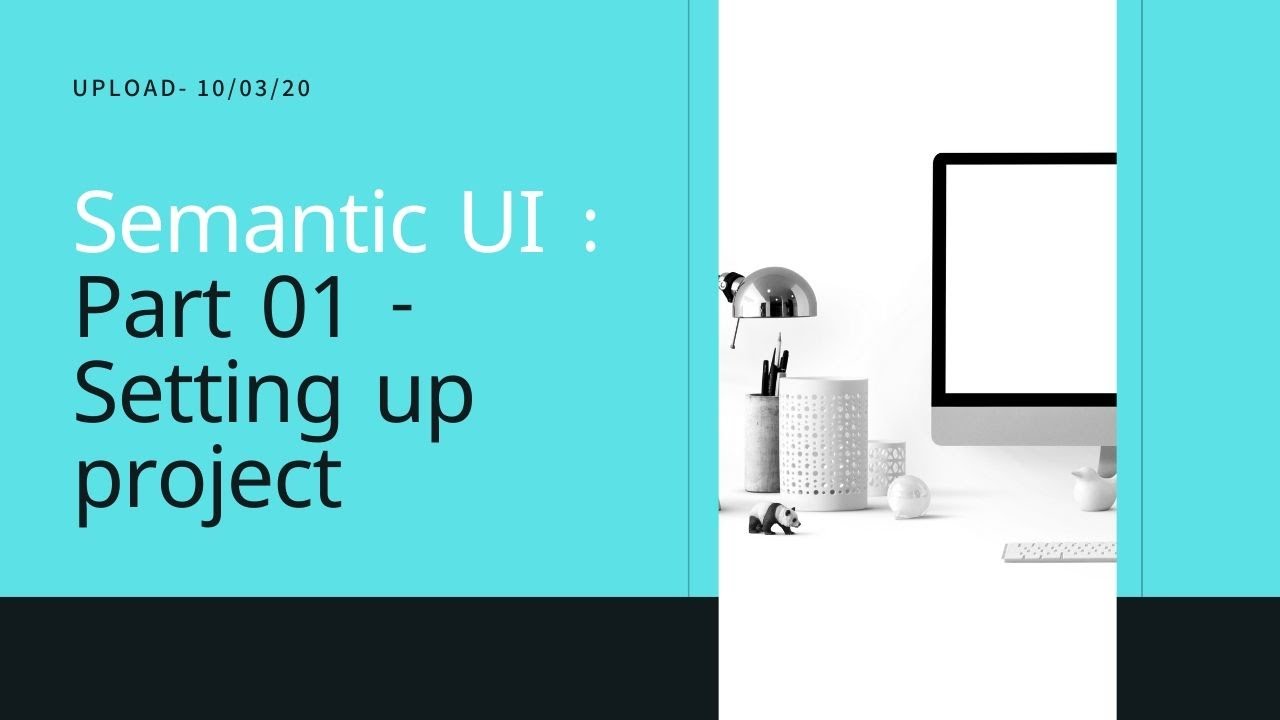 Semantic UI: Part 1 - Setting up Project
