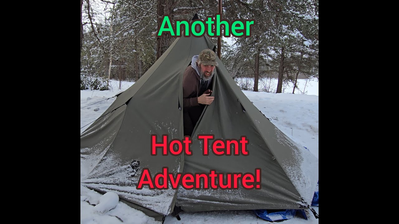 Another Hot Tent Adventure!