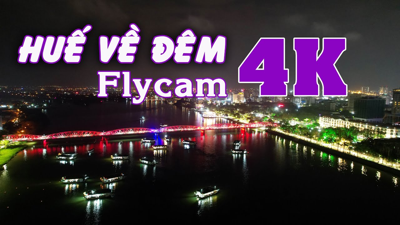 Huế về đêm - Góc nhìn từ trên cao Flycam 4K