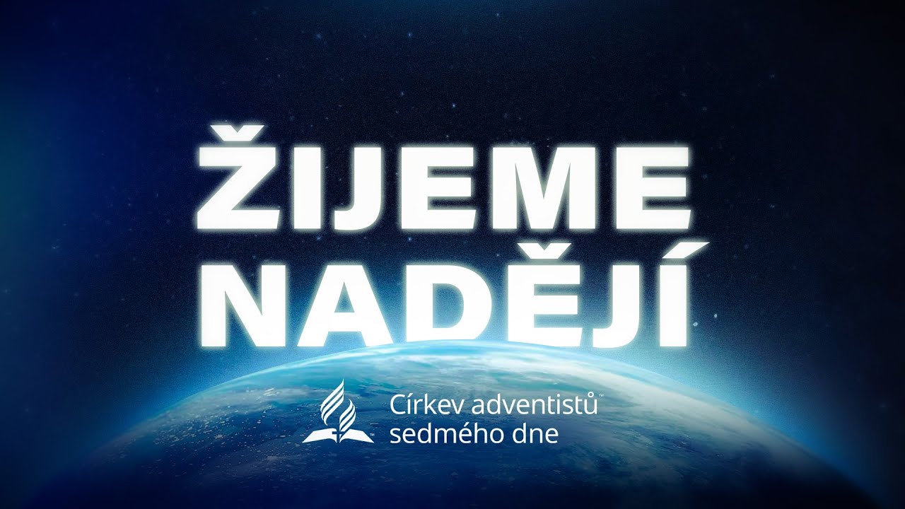 Žijeme nadějí | Církev adventistů sedmého dne
