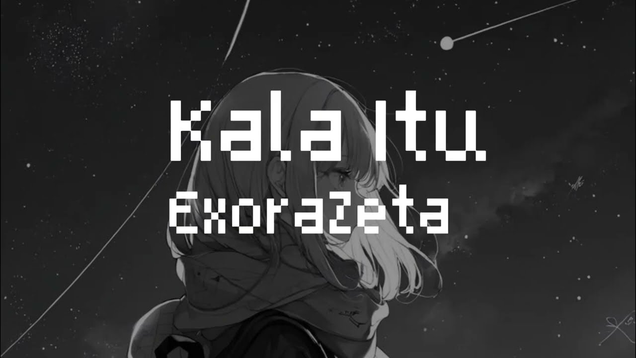 Kala Itu - ExoraZeta