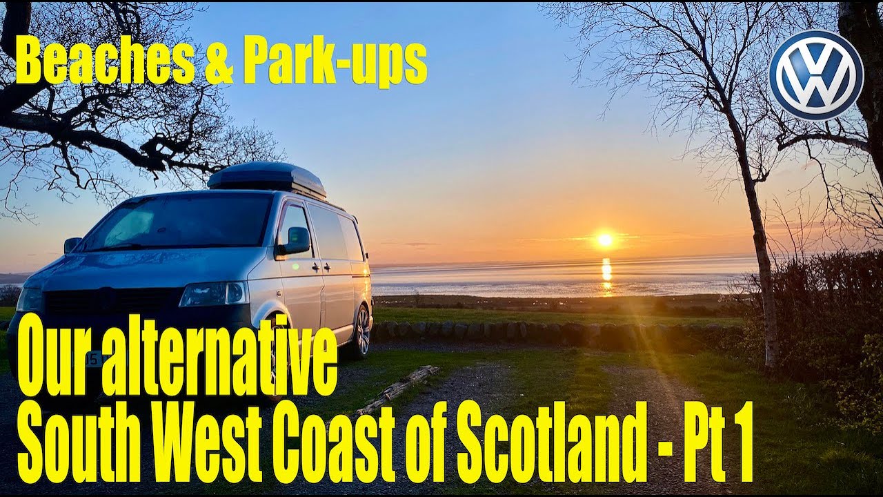 VW Camper trip to the South-West Coast of Scotland, great park ups & beaches -  Pt 1 #vanlife