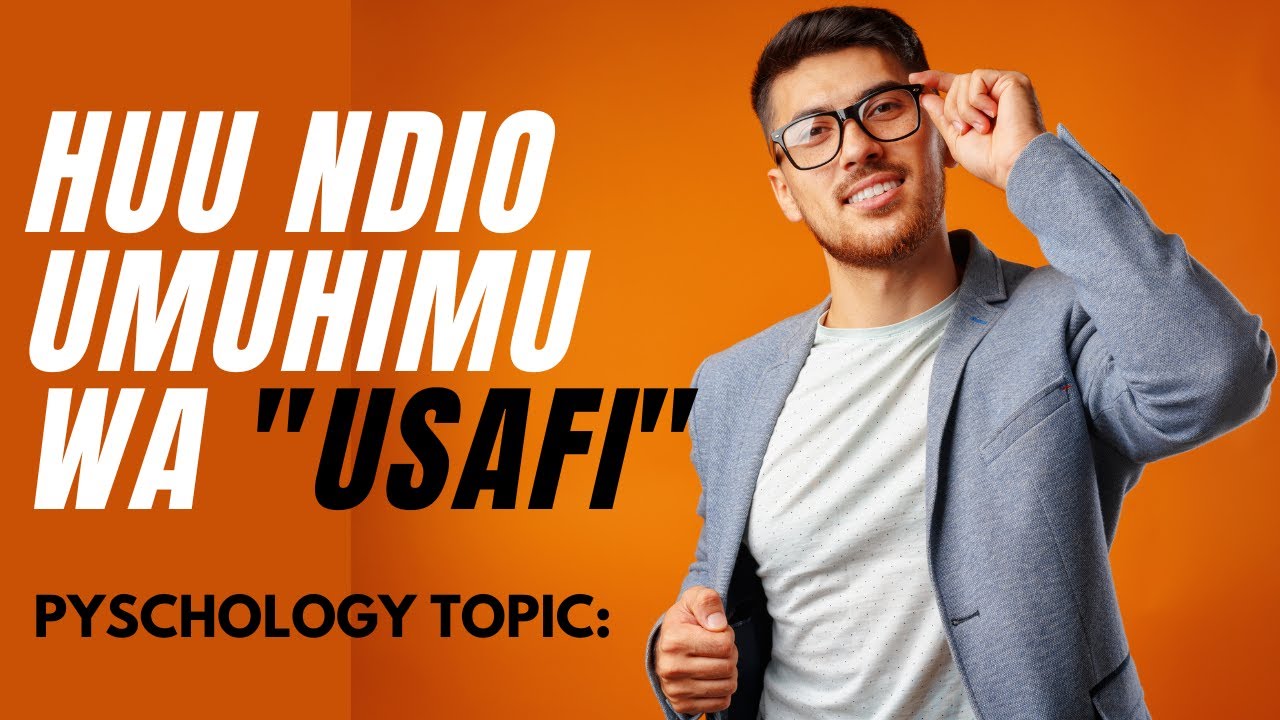 USAFI NI ISHARA YA MAFANIKIO | UKO TAYARI?