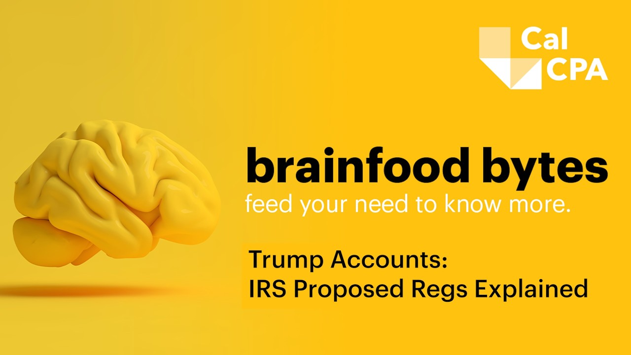 brainfood bytes: Trump Accounts: IRS Proposed Regulations Explained