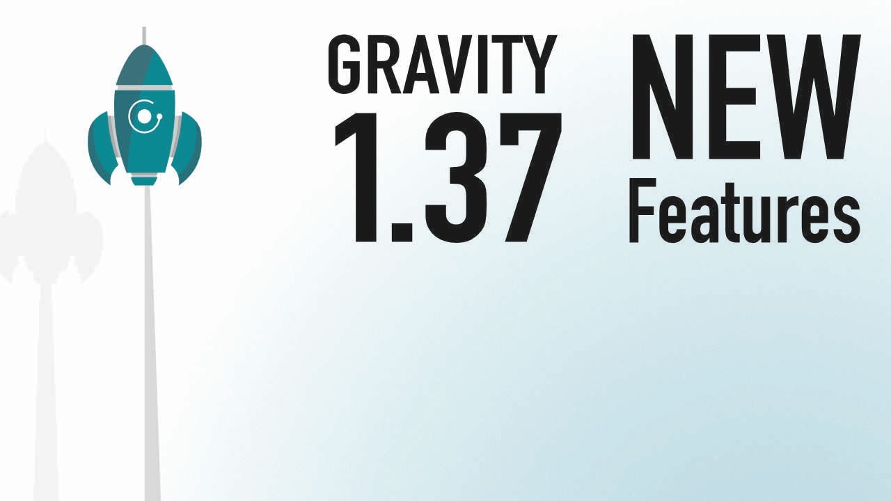 GRAVITY 1.37 Features Presentation