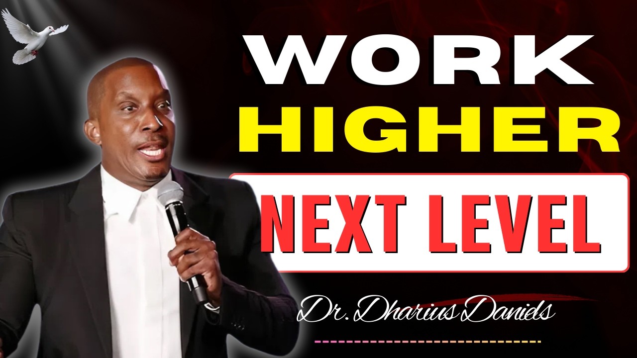 8 Steps to the Next Level: Work Higher, Not Harder | Dr. Dharius Daniels