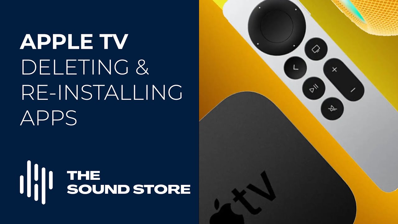 APPLE TV DELETING AND REINSTALLING APPS - THE SOUNDSTORE NEW ZEALAND