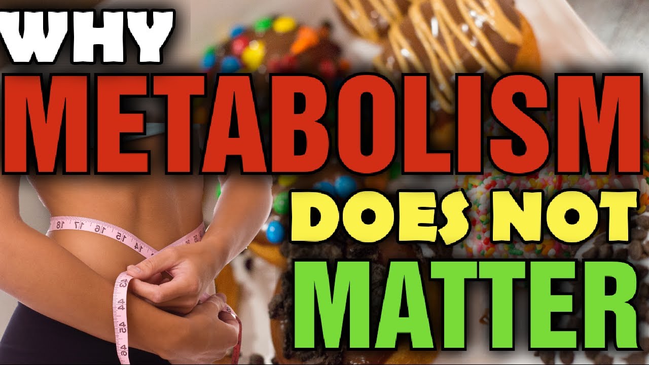 Metabolism Doesn't Matter - Why Having A Fast Or Slow Metabolism Does NOT Determine Your BodyFat