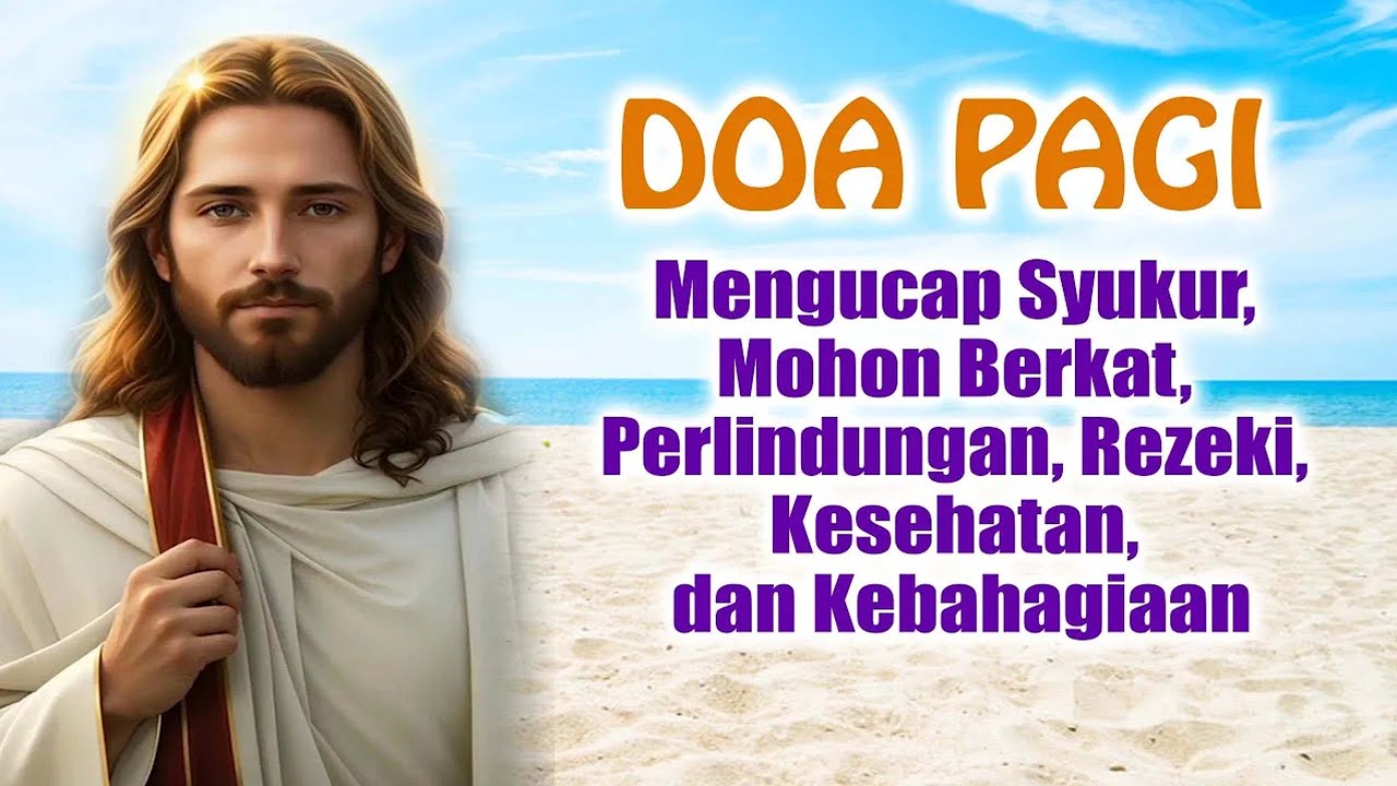 DOA PAGI 🟠 Mengucap Syukur, Mohon Berkat, Perlindungan, Rezeki, Kesehatan, dan Kebahagiaan