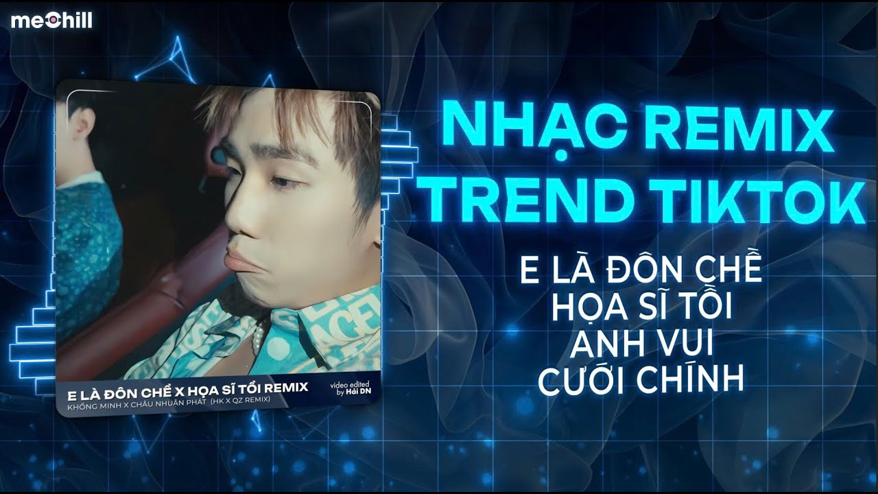 Một Mảnh Ký Ức Anh Chia Ra Làm 2 Phần Remix TikTok - E Là Đôn Chề Remix , Họa sĩ Tồi Remix TikTok