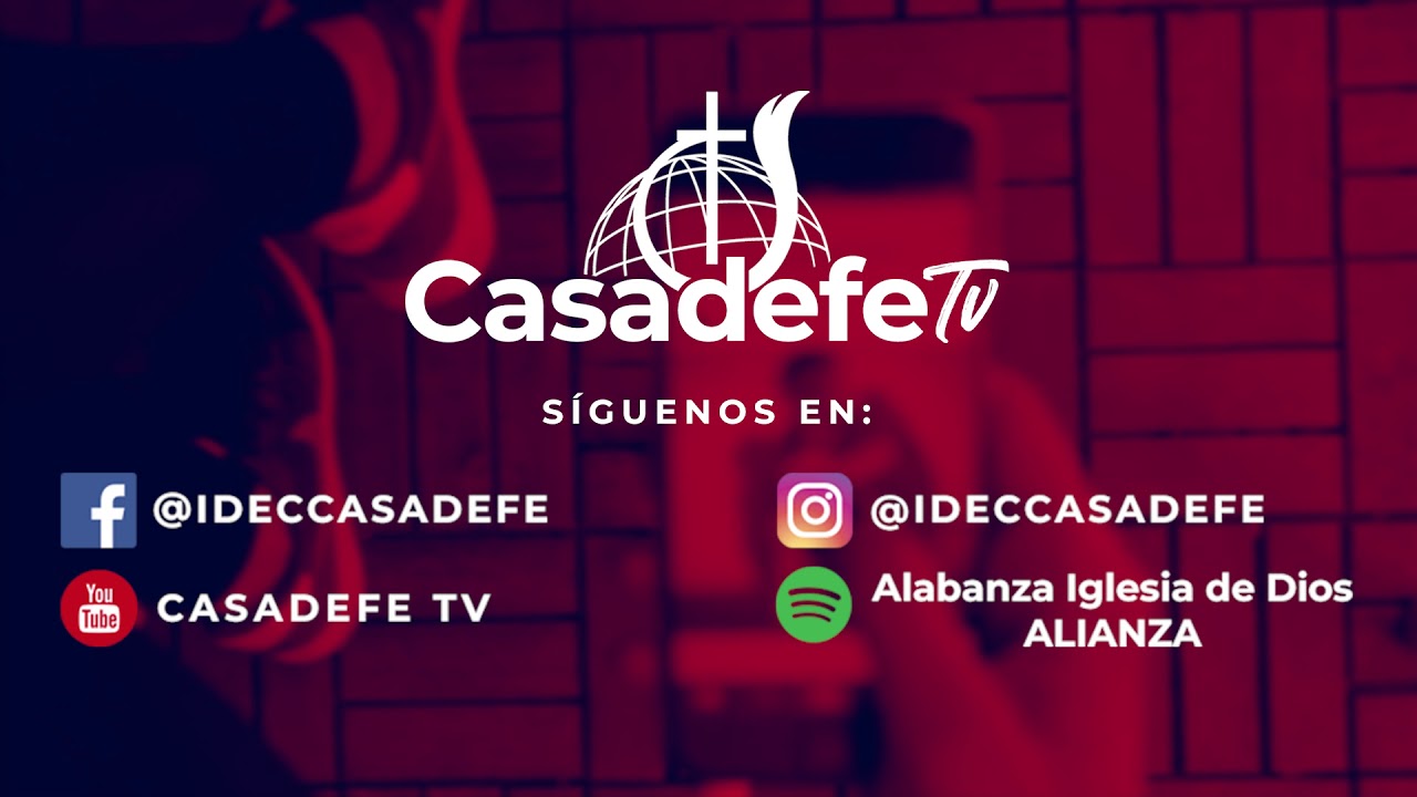 CASA DE FE TV Y NUESTRAS REDES SOCIALES
