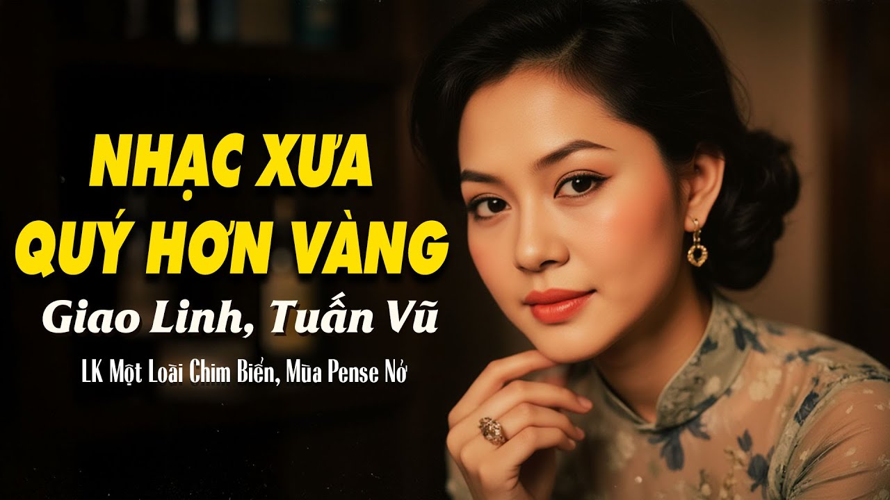 LK Một Loài Chim Biển, Mùa Pense Nở | Giao Linh, Tuấn Vũ - Nhạc Xưa Hay Quý Hơn Vàng