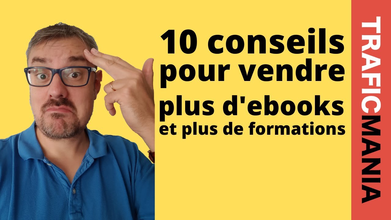 Vendre plus d'ebooks ou de formations: 10 astuces