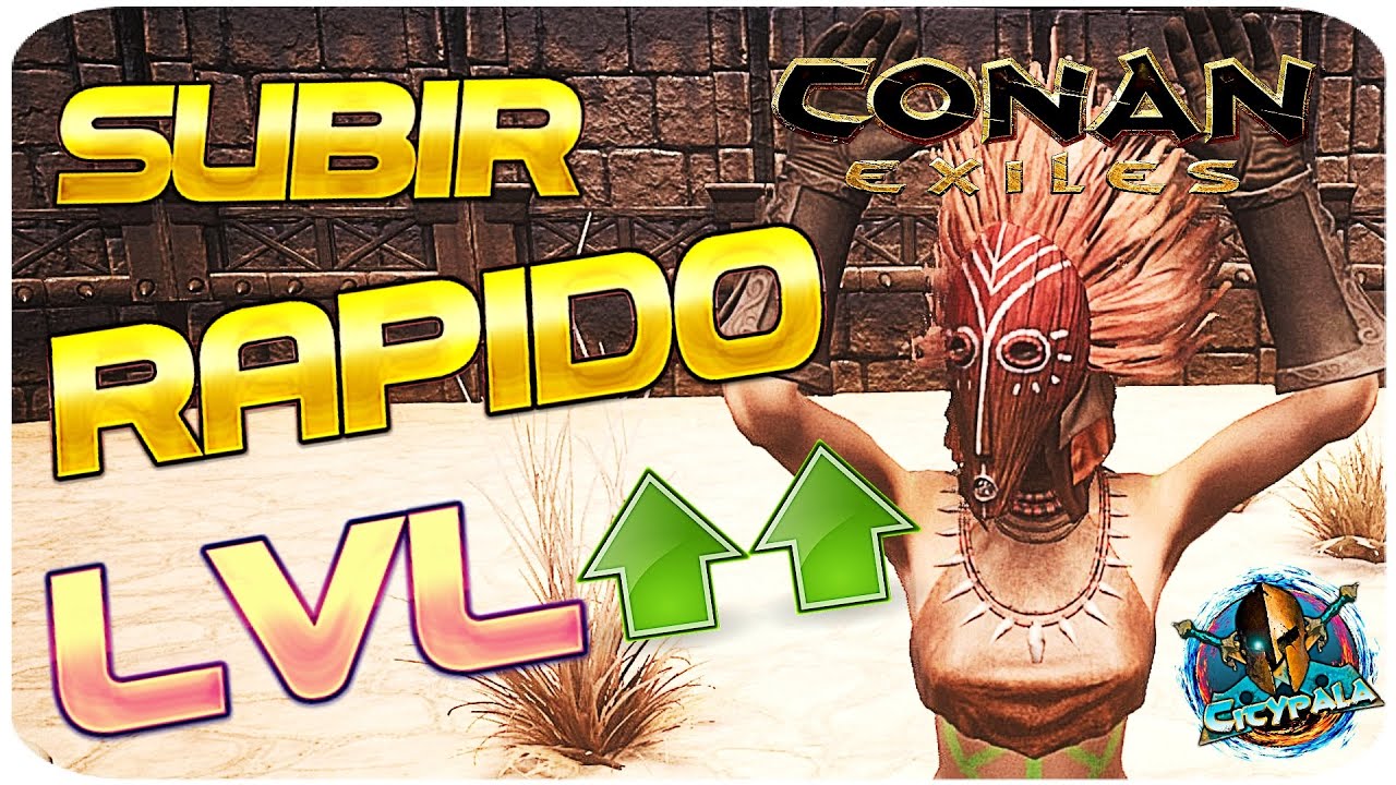 Conan Exiles  COMO SUBIR RAPIDO DE NIVEL // Guía