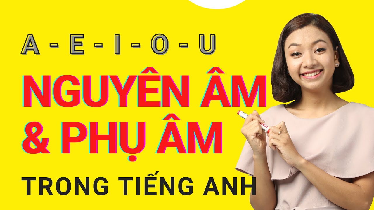Nguyên Âm, Phụ Âm & Nguyên Âm Đôi Trong Tiếng Anh | Ms Thuỷ KISS English