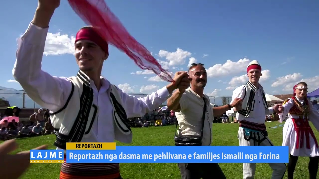 Reportazh nga dasma me pehlivana e familjes Ismaili nga Forina