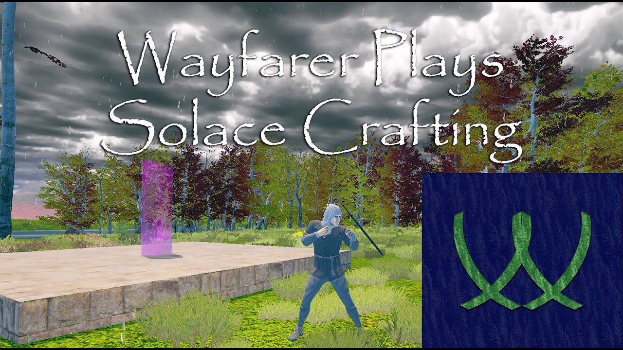 Wayfarer Plays Solace Crafting S01E04 - More Crafting Stations, Farming, and Adventuring