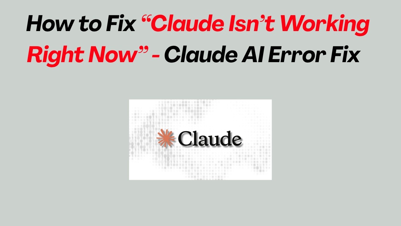 How to Fix &ldquo;Claude Isn&rsquo;t Working Right Now&rdquo; - Claude AI Error Fix 2026