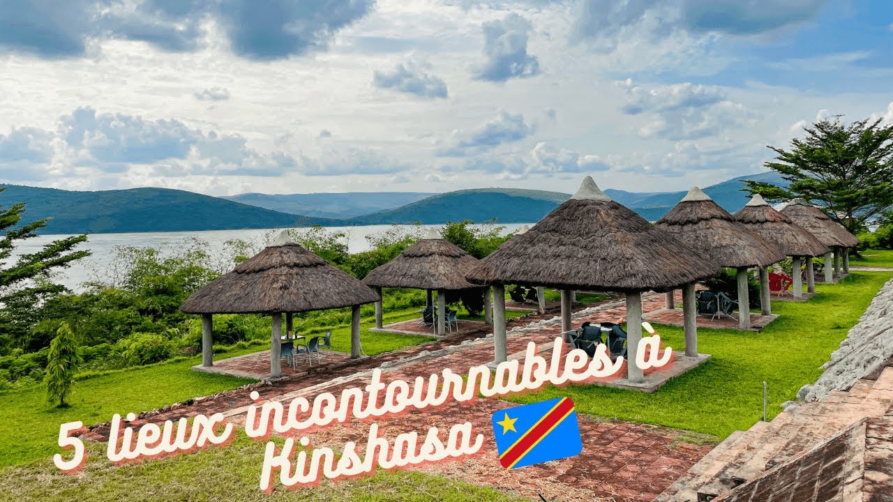 5 lieux à absolument visiter à Kinshasa 🇨🇩