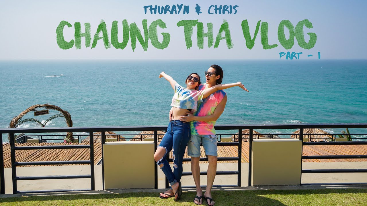 CHAUNG THA VLOG (Part - I)