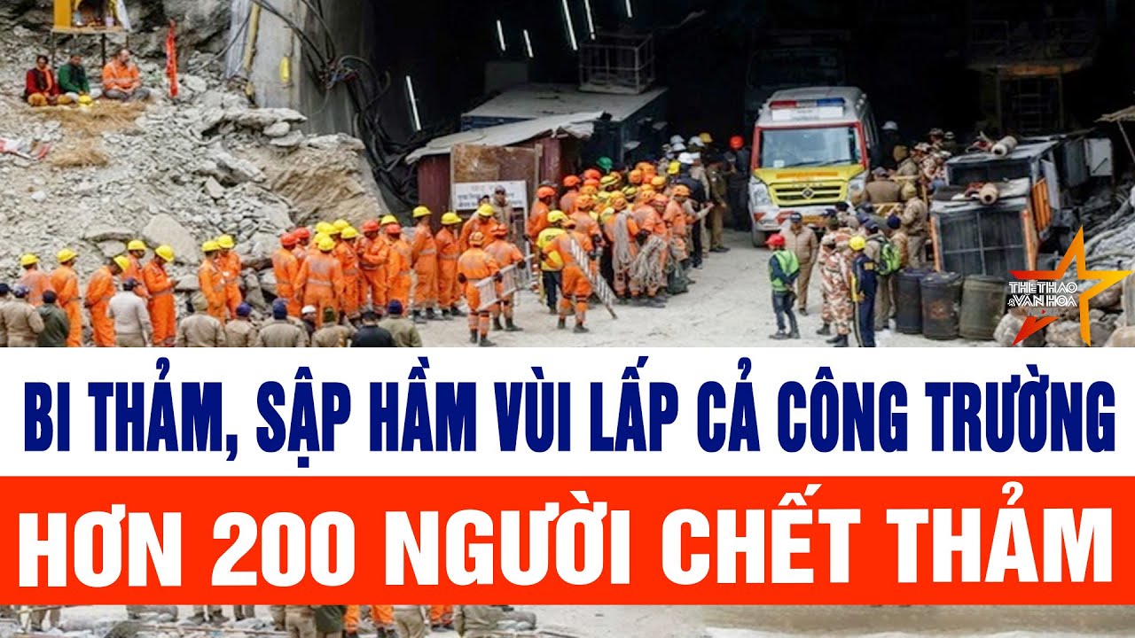 Thời sự toàn cảnh 31/1: Bi thảm cảnh tượng sập hầm vùi lấp cả công trường, hơn 200 người chết thảm