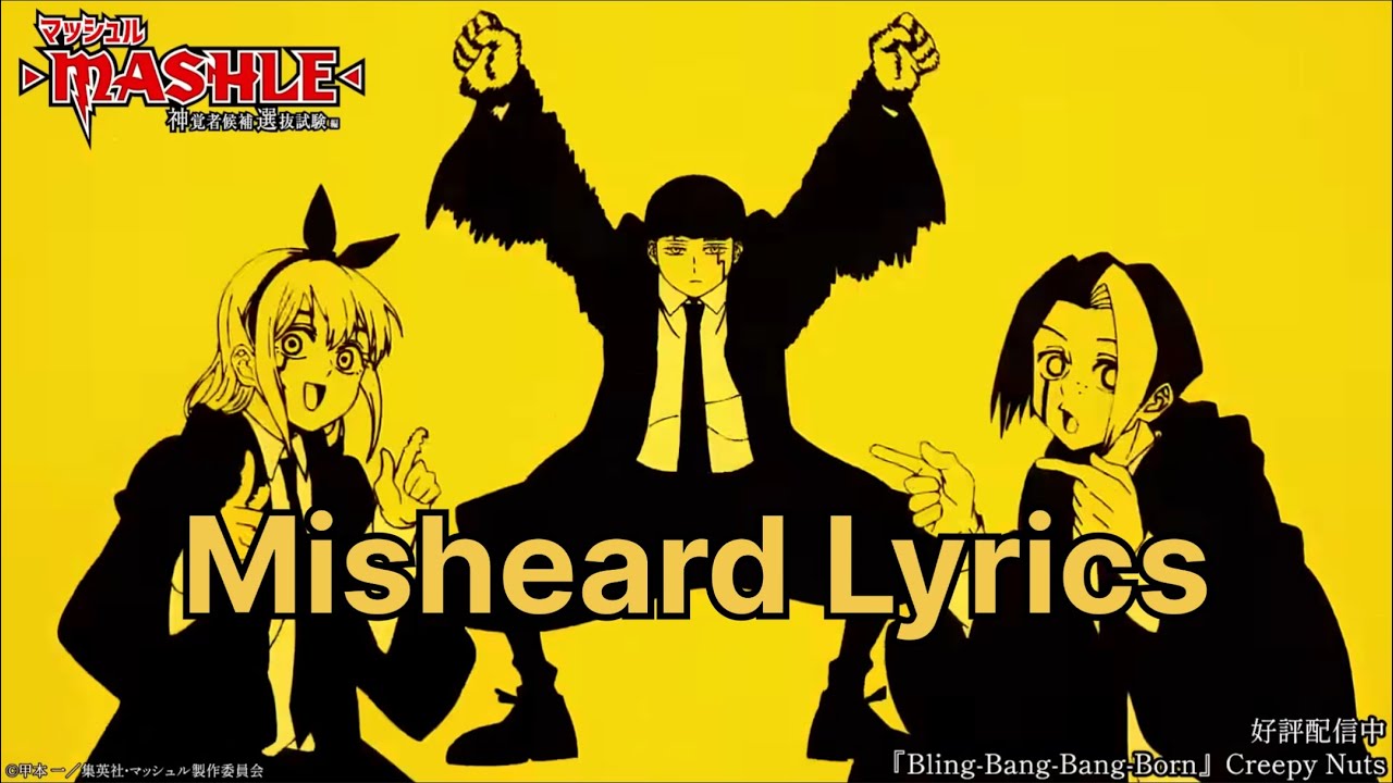 Misheard Lyrics: Mashle Opening 2 || Bling Bang Bang Born - Creepy Nuts