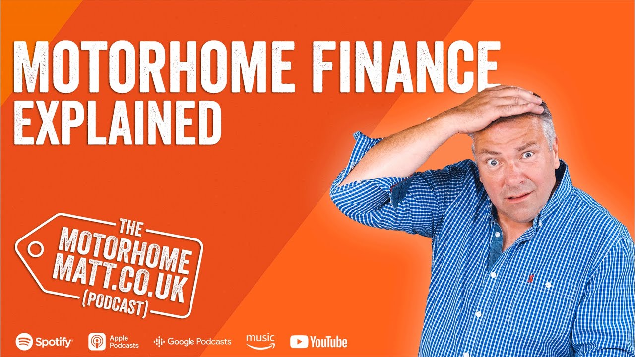 Motorhome finance explained | How to finance your motorhome or campervan
