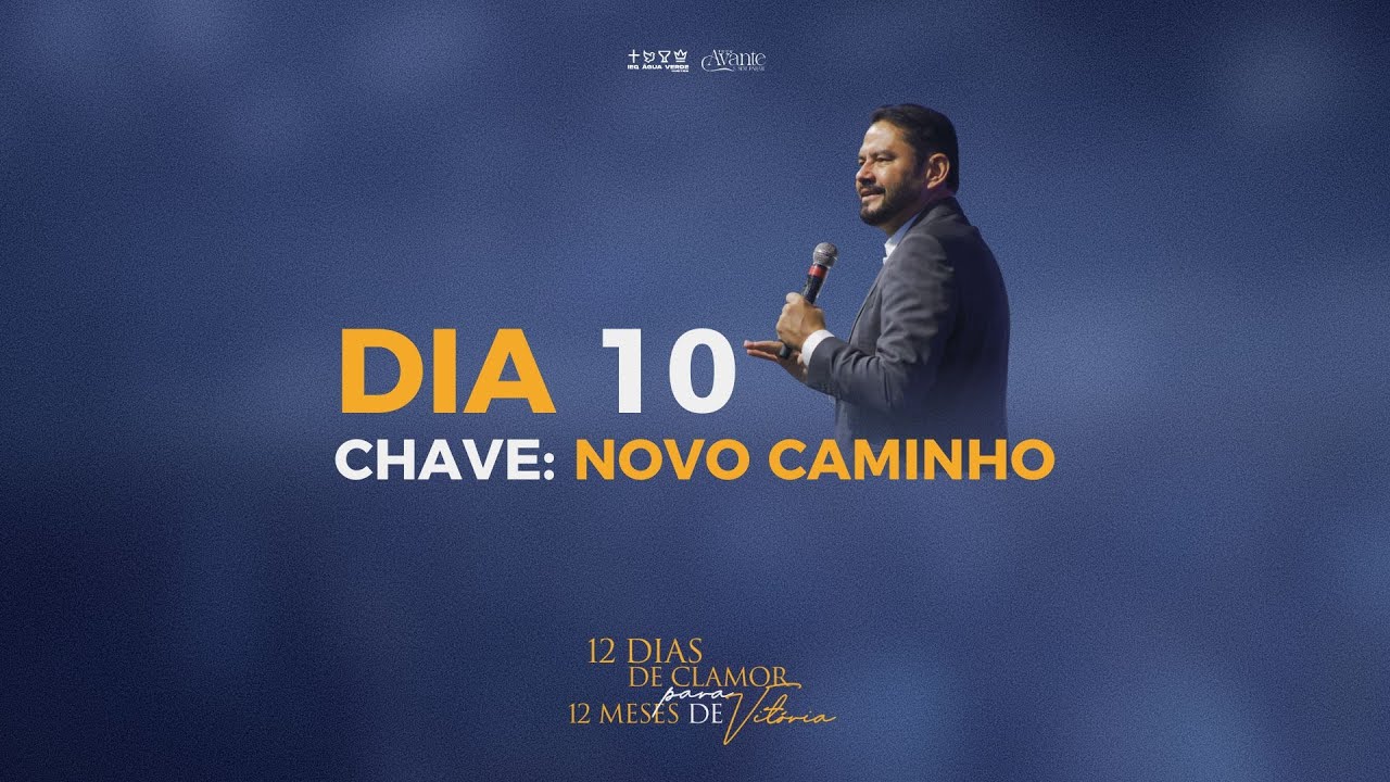 DIA 10 | NOVO CAMINHO | 12 Dias | Pr. Roberto Fernandes |  