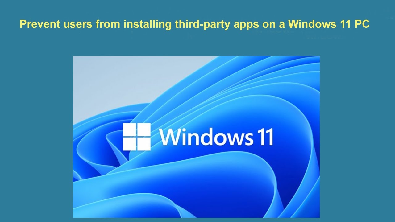 Prevent users from installing third-party apps on a Windows 11 PC