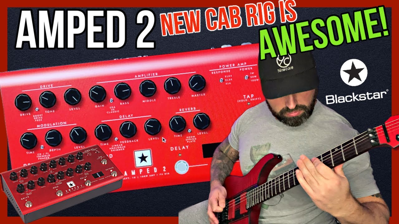 BLACKSTAR AMPED 2 NEW CAB RIG SOFTWARE AND PRESETS PLAYTHROUGH