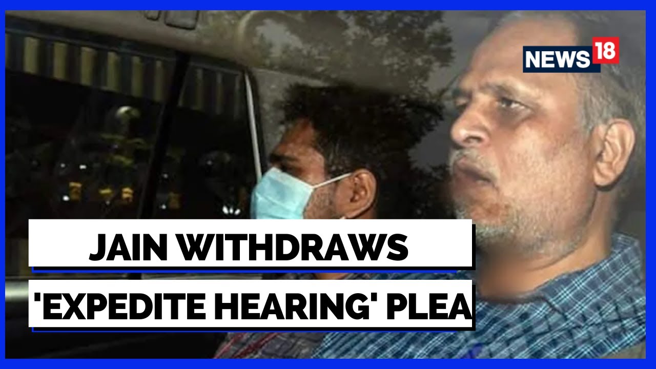 AAP Minister Satyendar Jain Withdraws 'Expedite Hearing' Plea | Money-Laundering Case | English News