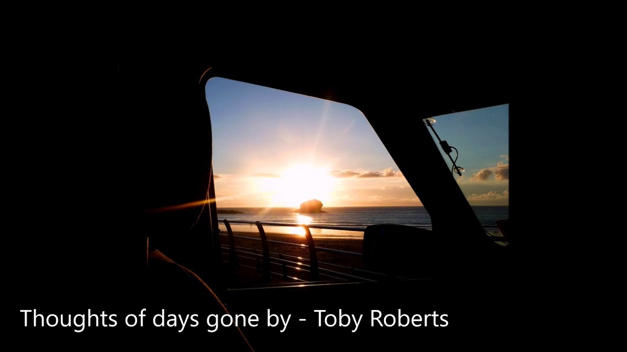 Thoughts of days gone by    - Toby Roberts - Original Piano Composition