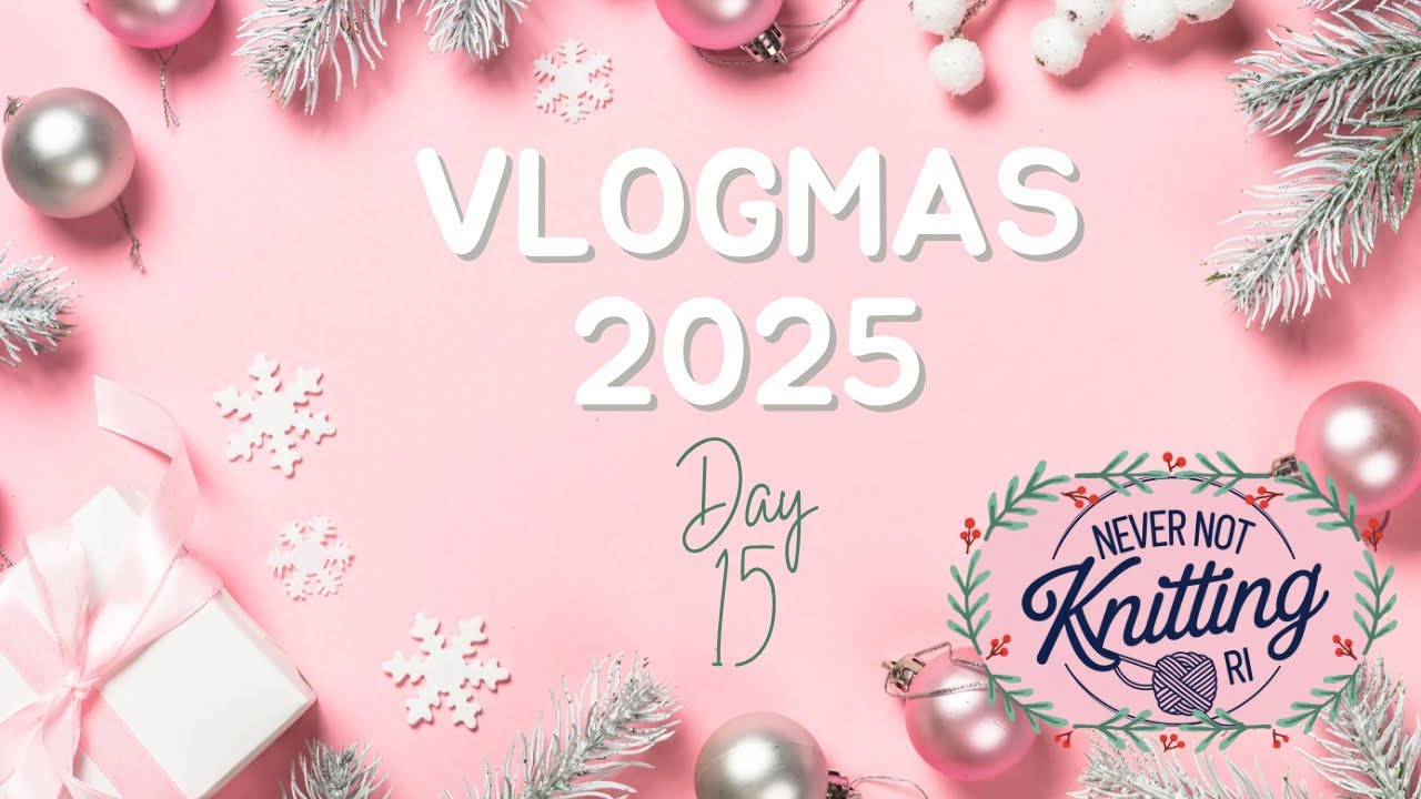 Never Not Knitting RI / VLOGMAS Day 15 / Kiddo Home Sick & Lots of Knitting