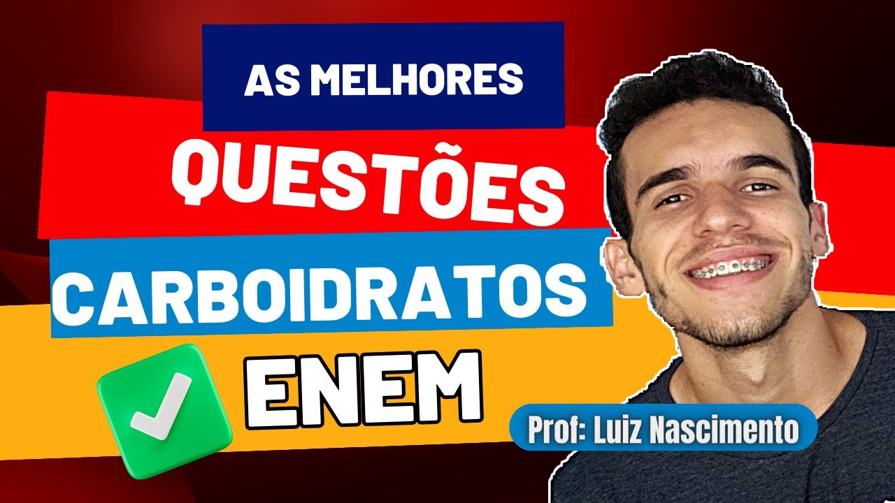 Resolução de QUESTÕES CARBOIDRATOS Bioquímica ENEM - Melhores exercícios - Luix Nascimento Biologia