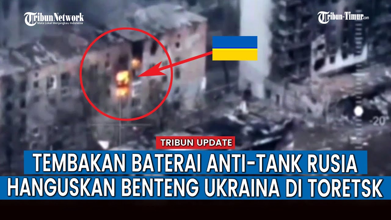 Pasukan Vladimir Putin Serbu Toretsk dengan Tembakan Baterai Anti-tank