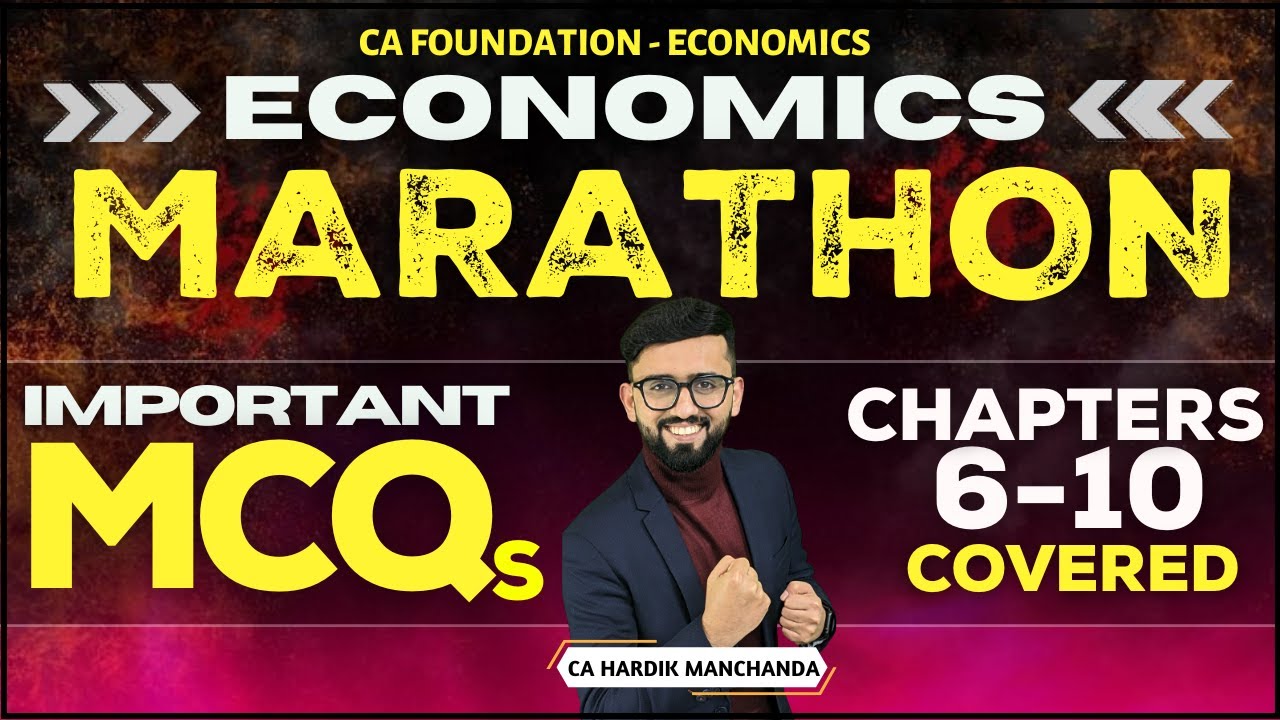 CA Foundation Economics- MARATHON | MCQs of Chapter 6-10 - New Chapters | CA Hardik Manchanda |