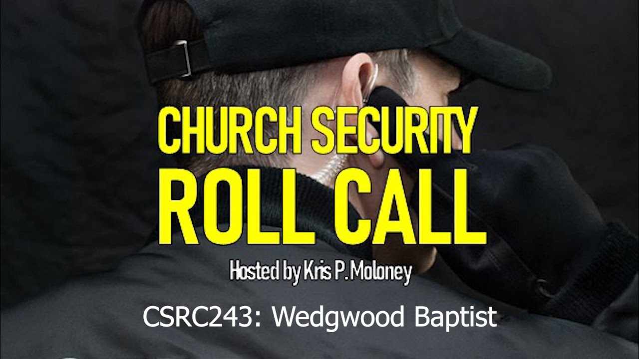 Wedgwood Baptist Church Shooting | Church Security Roll Call 243