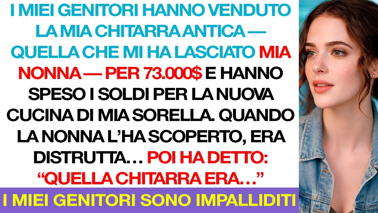 I miei genitori hanno venduto la chitarra di nonna: quando ha scoperto la verità, sono impalliditi
